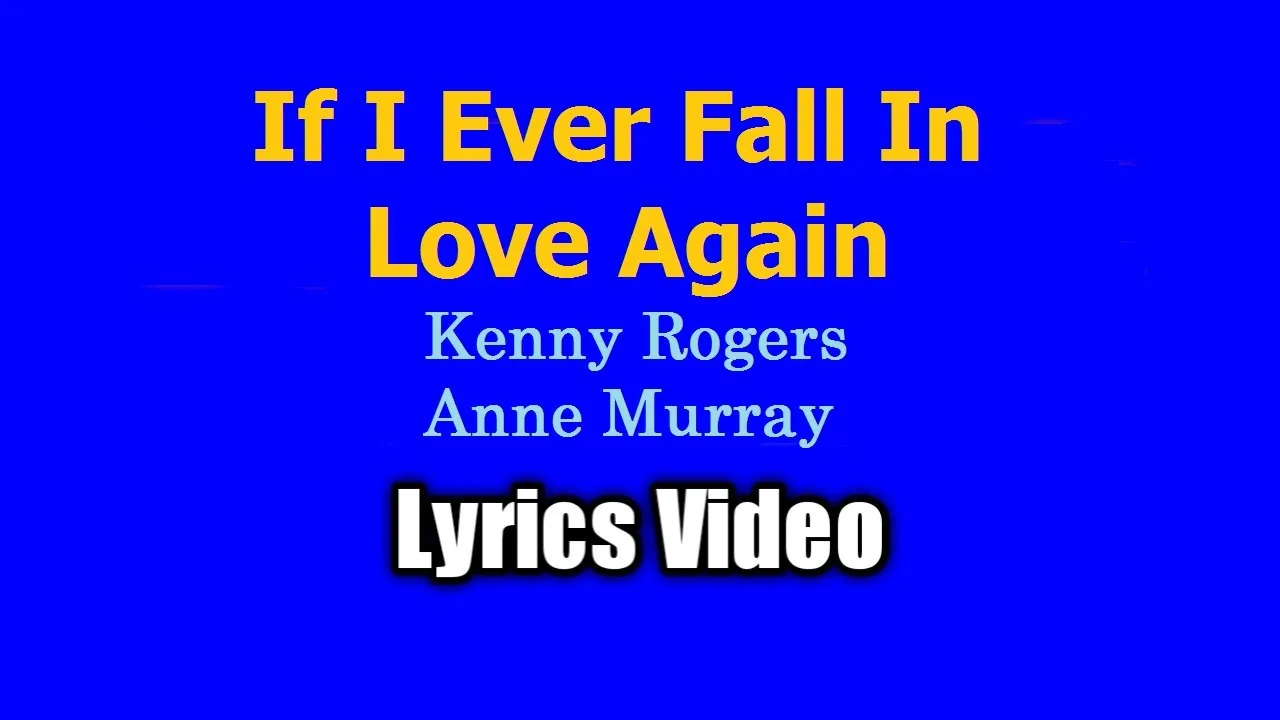IF I EVER FALL IN LOVE AGAIN - Kenny Rogers duet Anne Murray (Lyrics Video) background