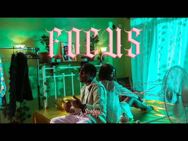 Joeboy - Focus (Official Video) background