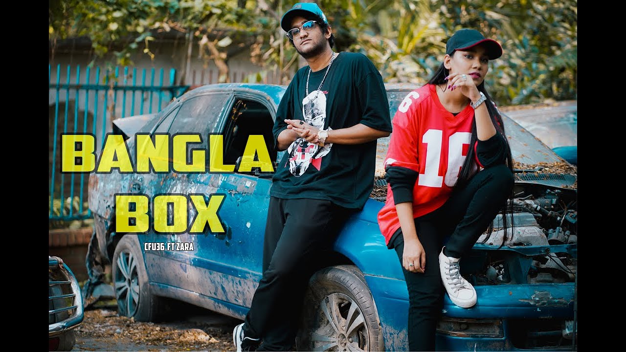 Cfu36 Ft ZARA - Bangla Box (Official Music Video) background