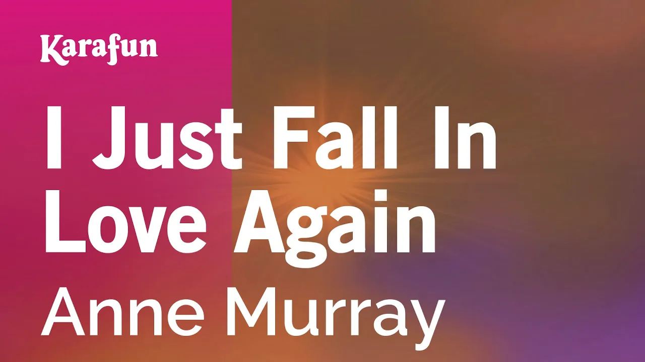 I Just Fall In Love Again - Anne Murray | Karaoke Version | KaraFun background