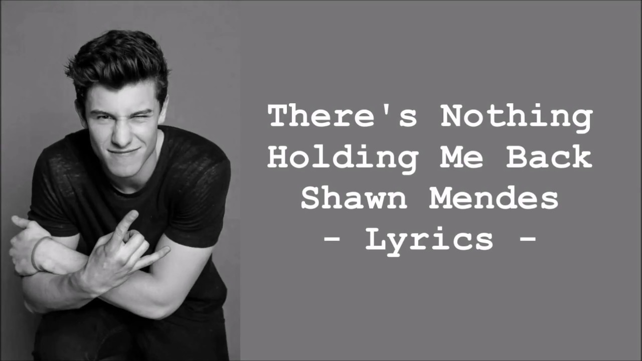Shawn Mendes - There's Nothing Holding' Me Back LYRICS background