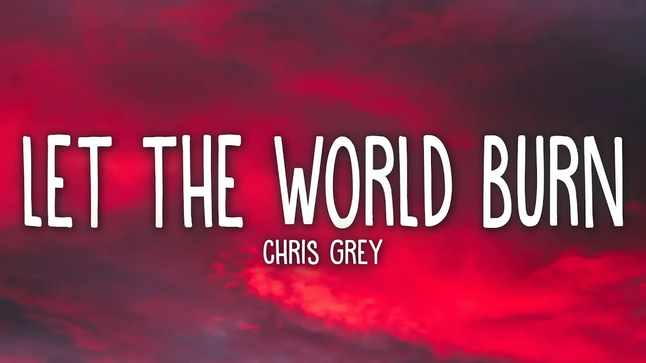 Chris Grey - LET THE WORLD BURN (Lyrics) background