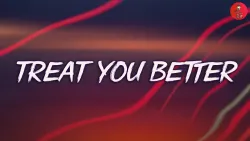 Treat You Better (Lyrics) - Shawn Mendes | Justin Bieber, Charlie Puth,... (MIX LYRICS)