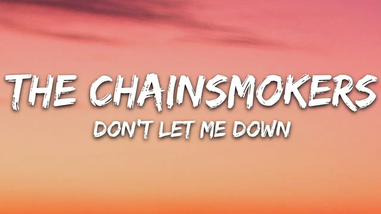The Chainsmokers - Don't Let Me Down (Lyrics) ft. Daya