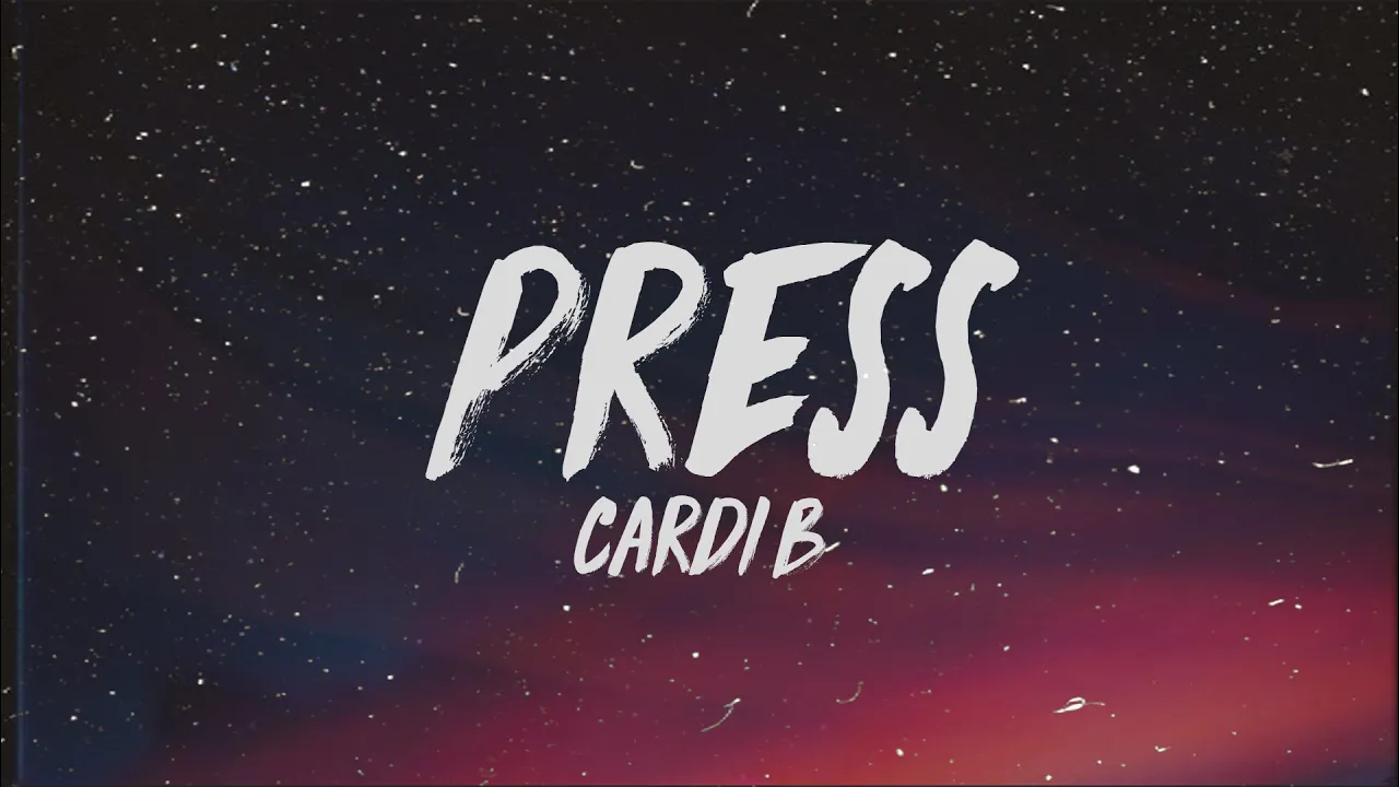 Cardi B - Press (Lyrics)