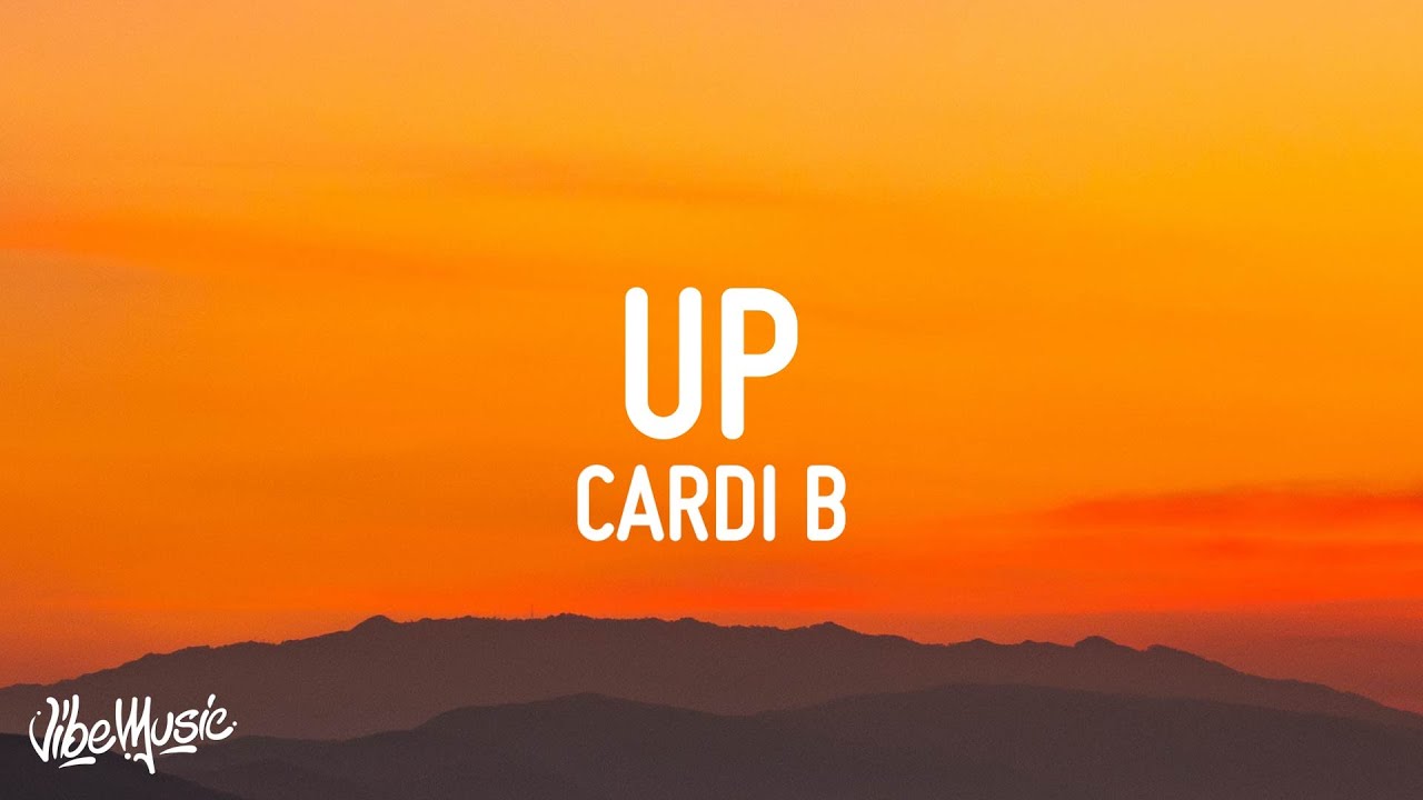 Cardi B - Up (Lyrics)