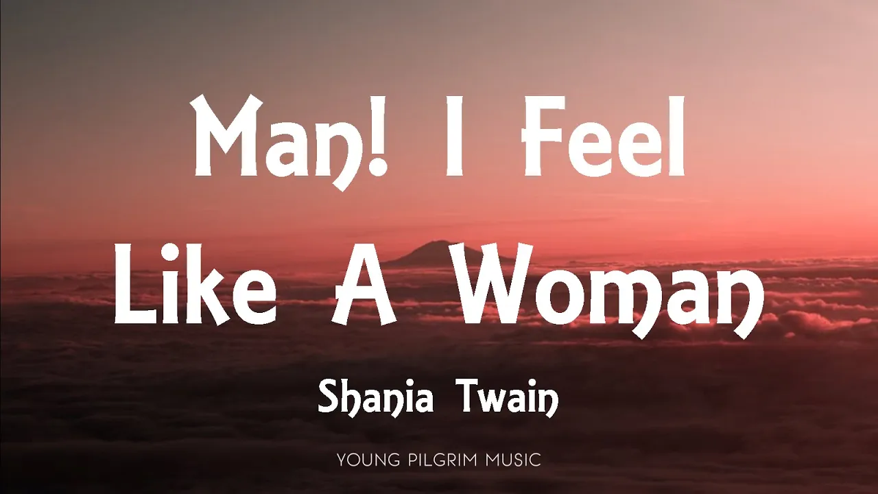 Shania Twain - Man! I Feel Like A Woman (Lyrics) background