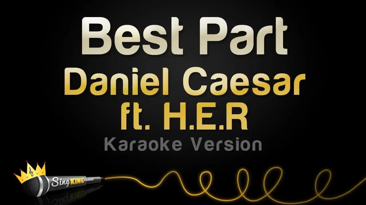 Daniel Caesar ft. H.E.R. - Best Part (Karaoke Version) background