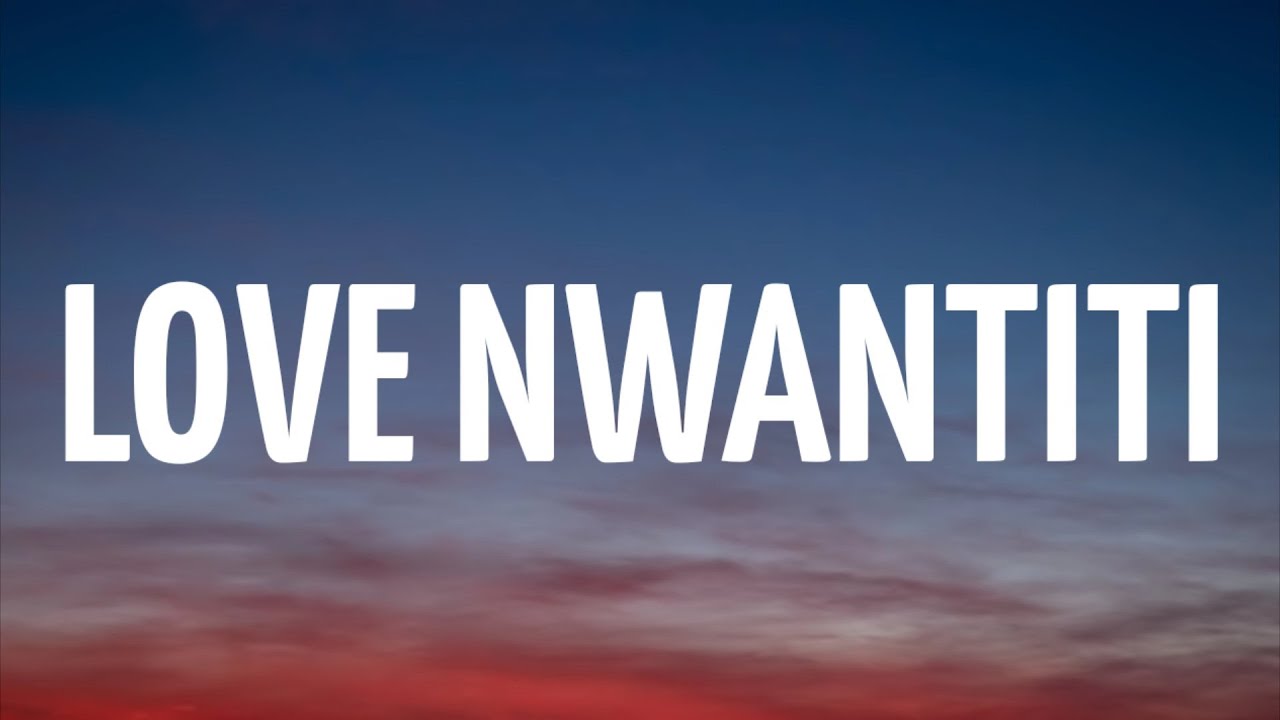 CKay - Love Nwantiti (Lyrics)