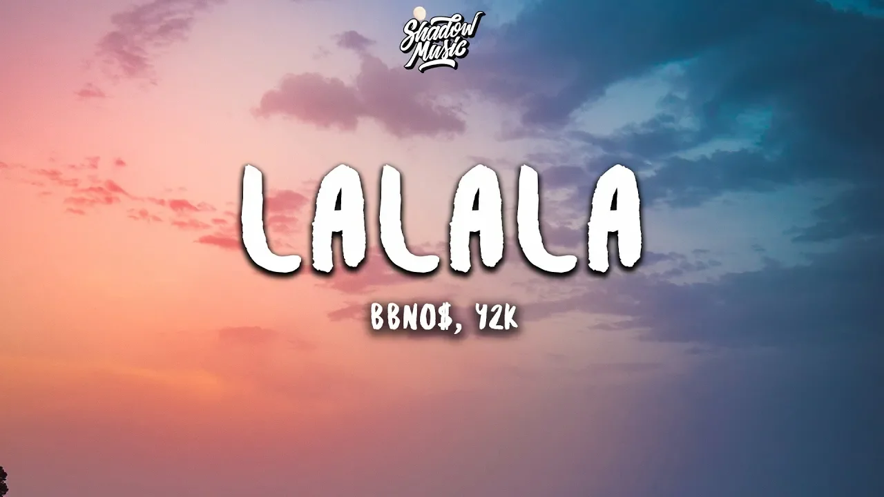 bbno$, y2k - lalala (Lyrics) background