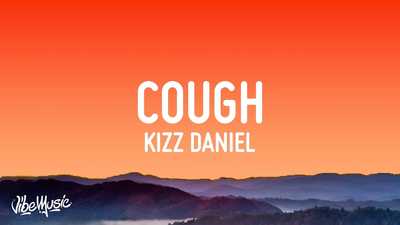 Kizz Daniel, EMPIRE - Cough (Lyrics) background