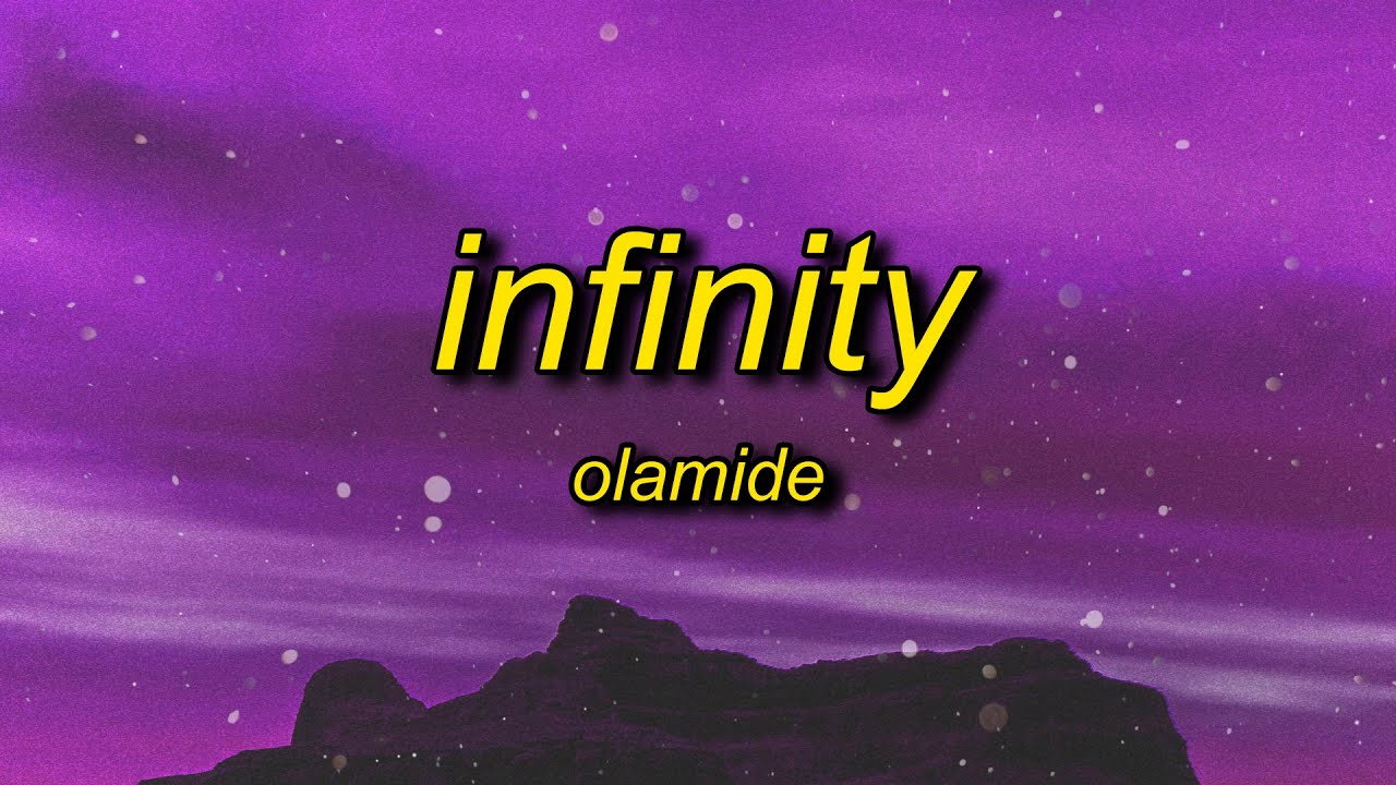 Olamide - Infinity (Lyrics) ft. Omah Lay | she no like groundnut background
