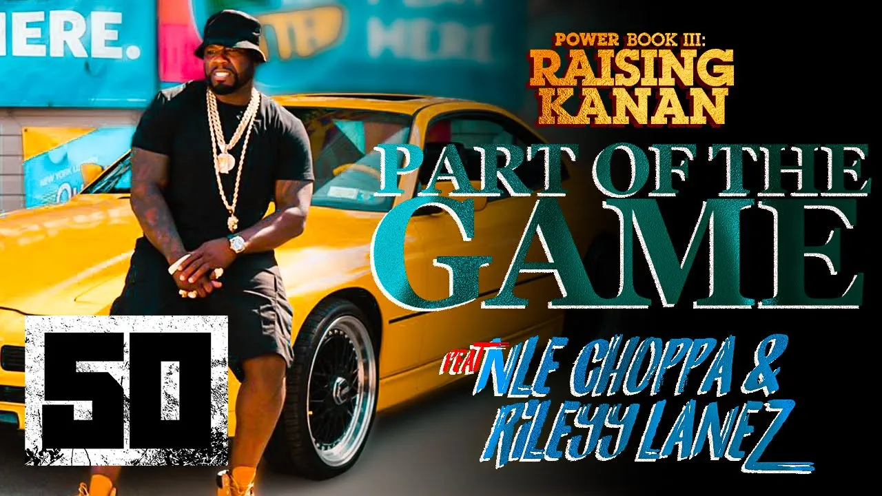 50 Cent feat. NLE Choppa & Rileyy Lanez - "Part of the Game" | Official Music Video background