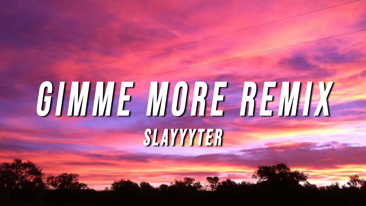 Slayyyter - Gimme More Remix (Lyrics) background