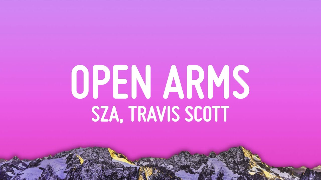 SZA - Open Arms (Lyrics) ft. Travis Scott background