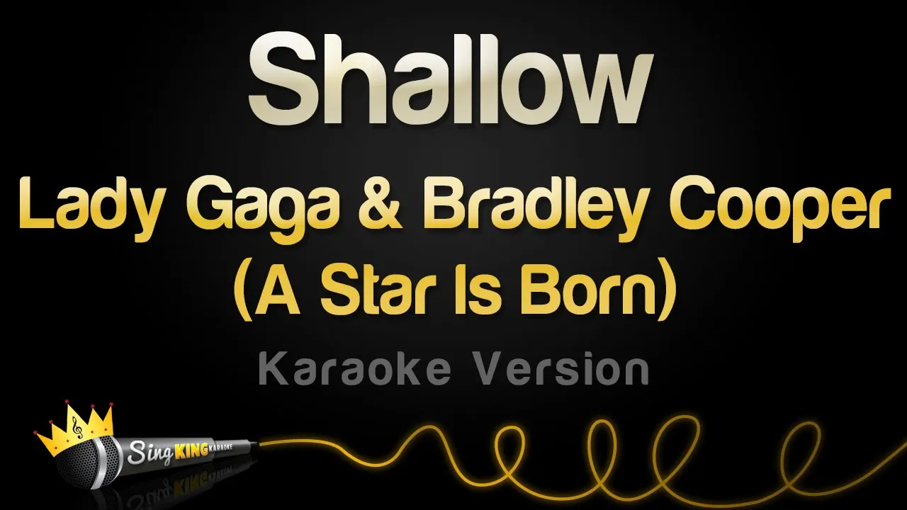 Lady Gaga, Bradley Cooper - Shallow (A Star Is Born) (Karaoke Version) backdrop