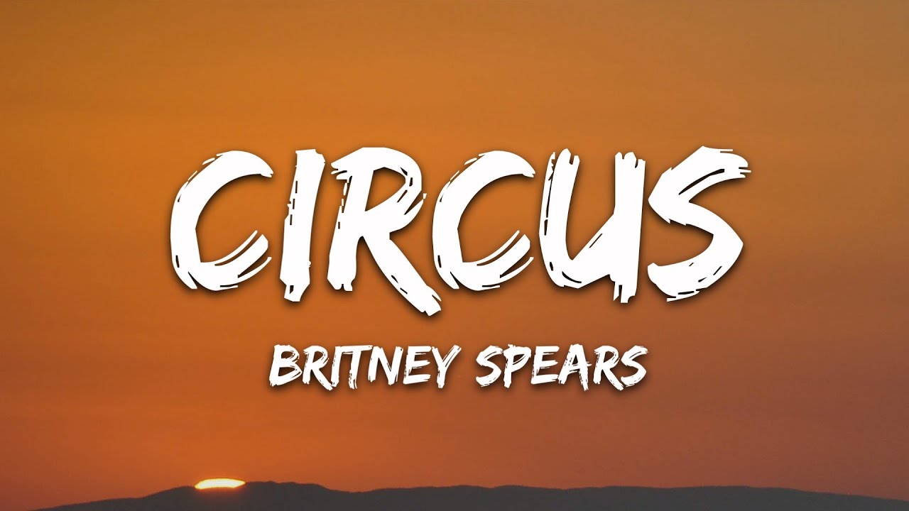 Britney Spears - Circus (Lyrics) background