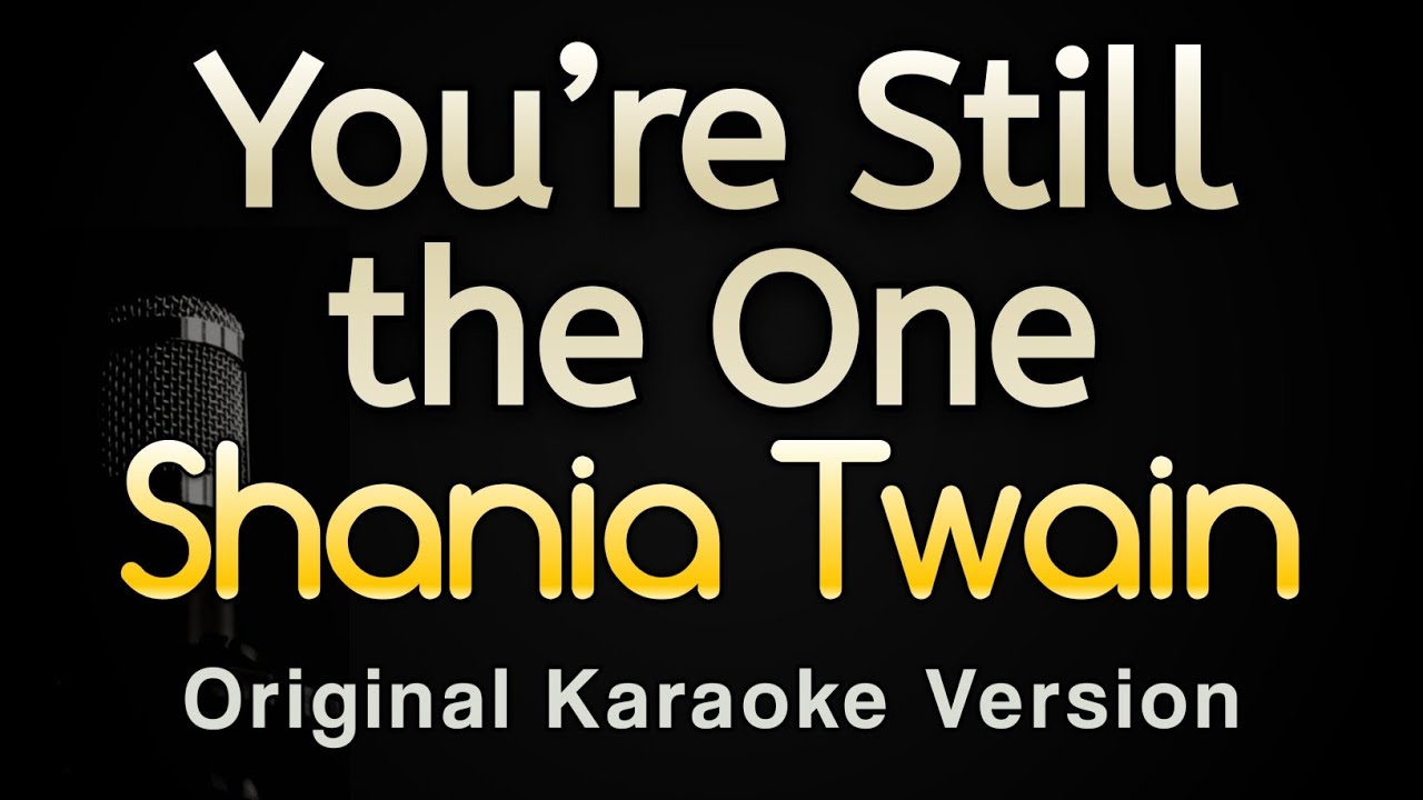 You’re Still the One - Shania Twain (Karaoke Songs With Lyrics - Original Key) background