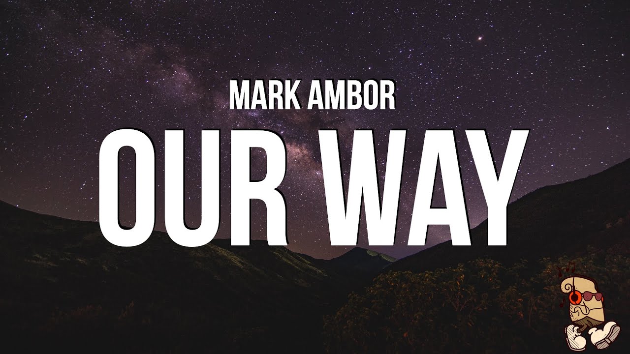 Mark Ambor - Our Way (Lyrics) background