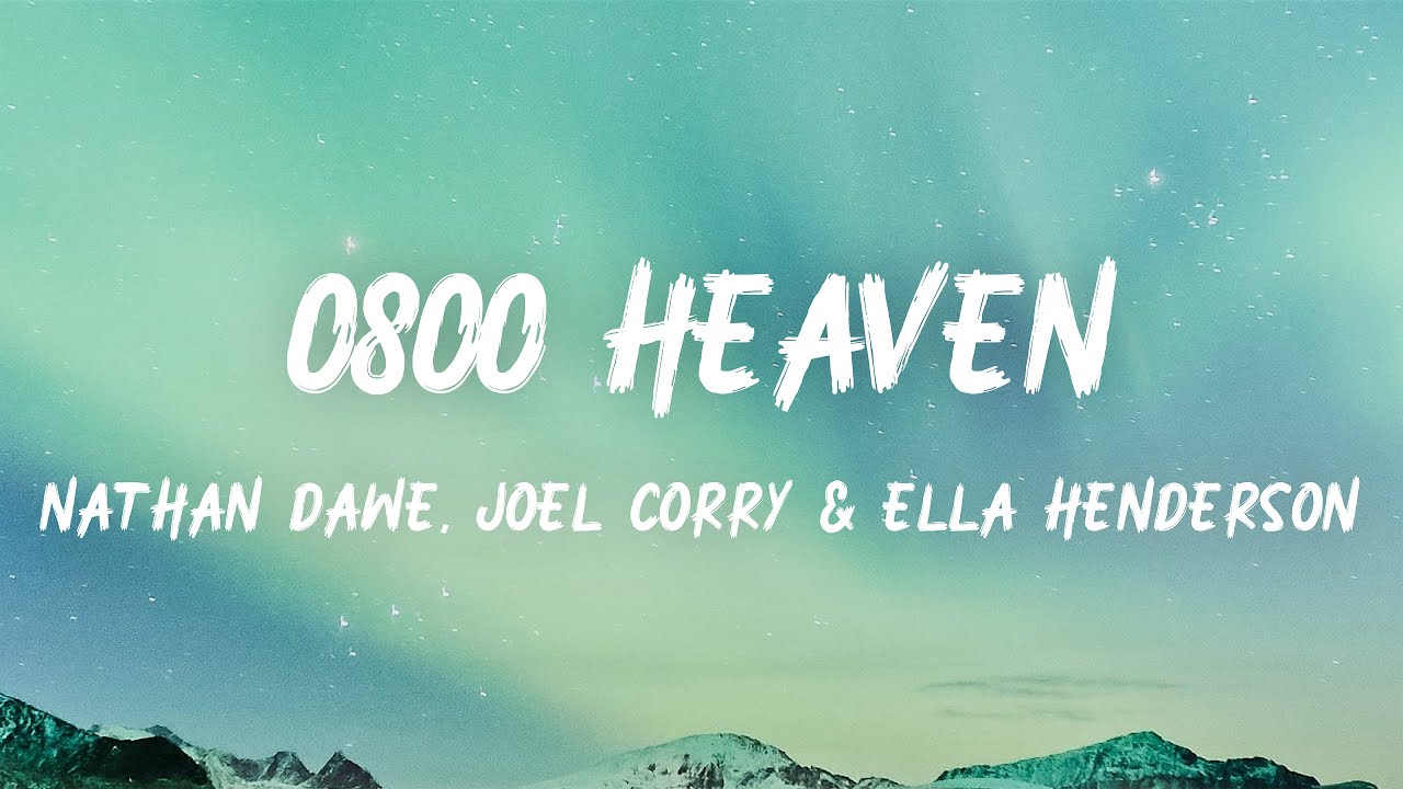 Nathan Dawe, Joel Corry & Ella Henderson - 0800 Heaven (Lyrics) background