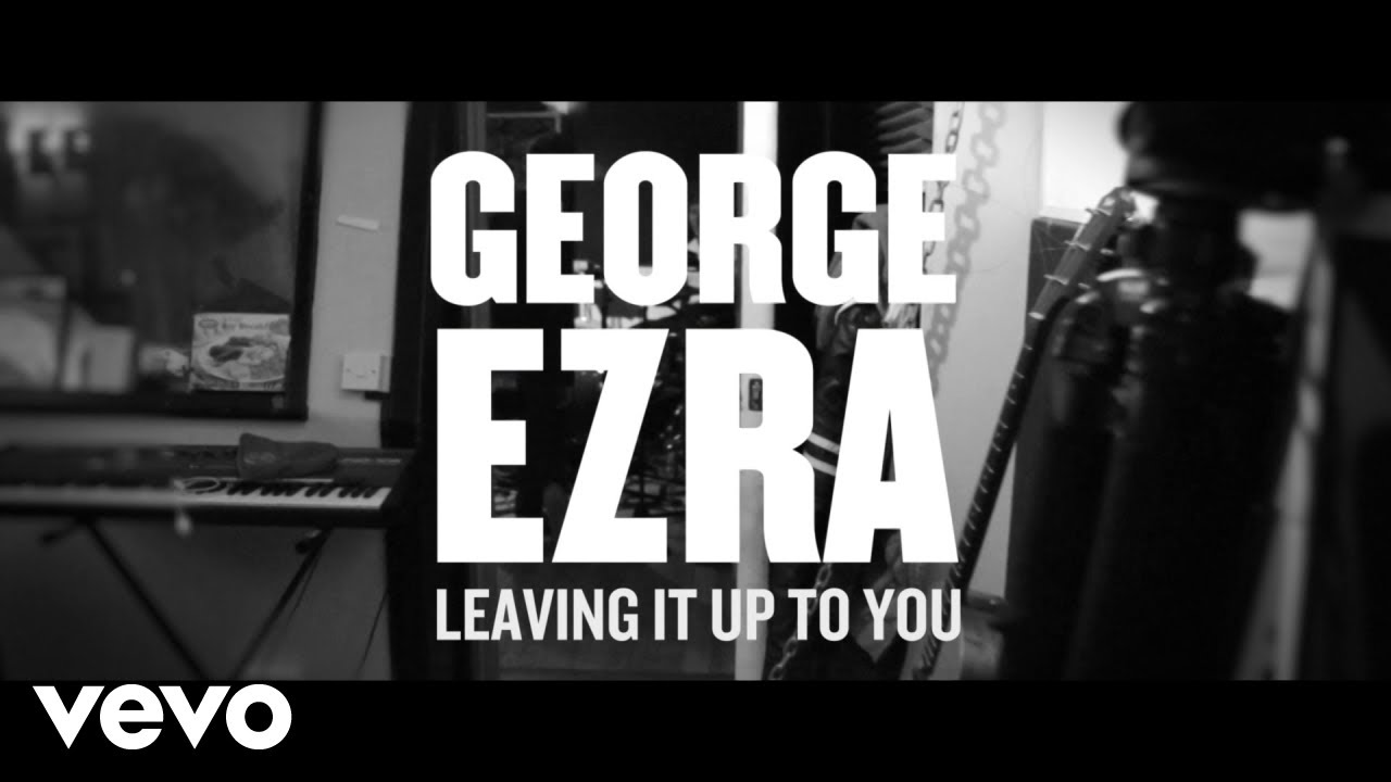 George Ezra - Leaving It Up to You (Official Video)