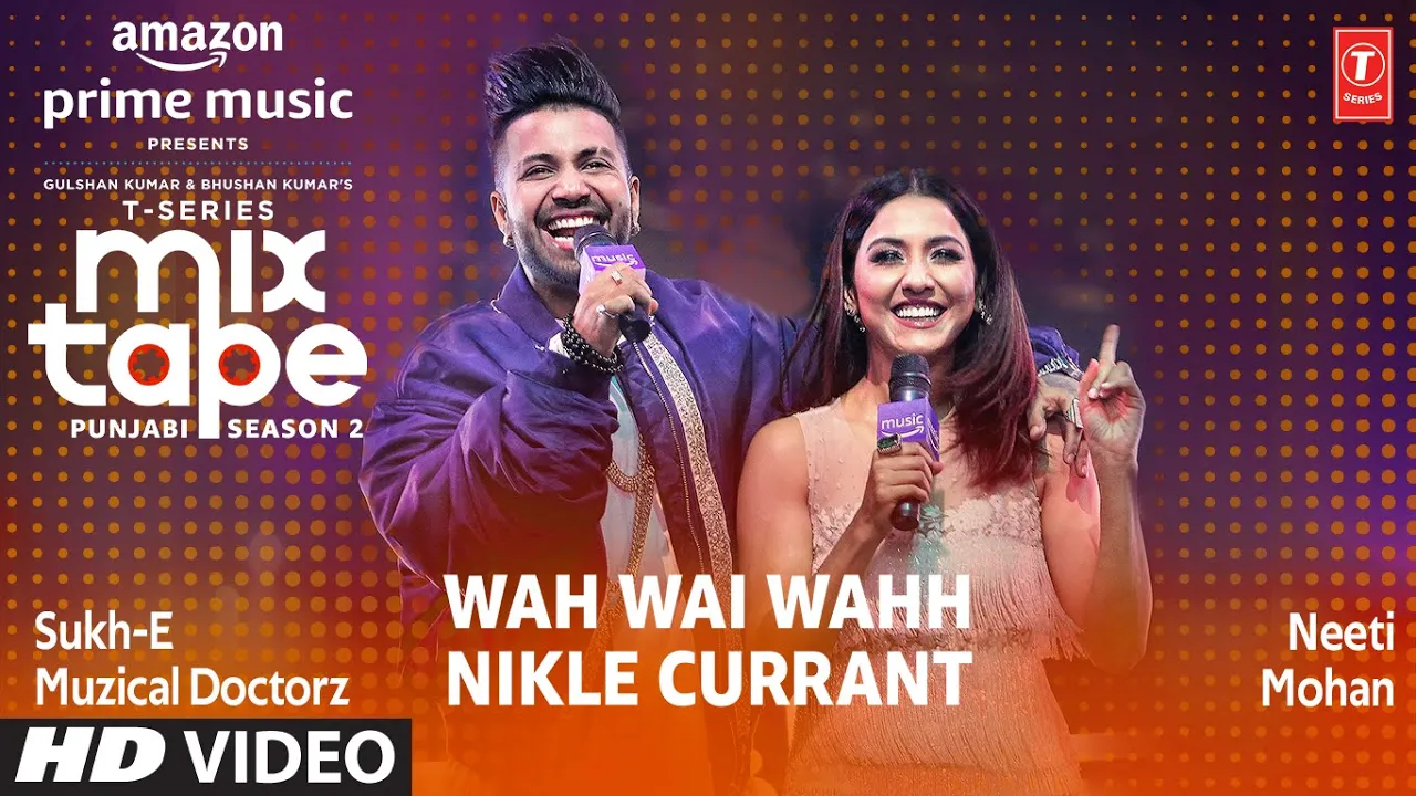 Wah Wai/Nikle Currant★T-Series Mixtape Punjabi Season 2- Neeti M, Sukh-E | Abhijit V, Radhika -Vinay background