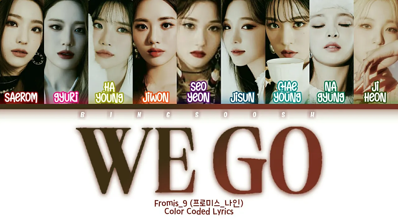 fromis_9 (프로미스나인) - WE GO Lyrics (Han/Rom/Eng/Color Coded/Lyrics/가사) | bingsoosh background