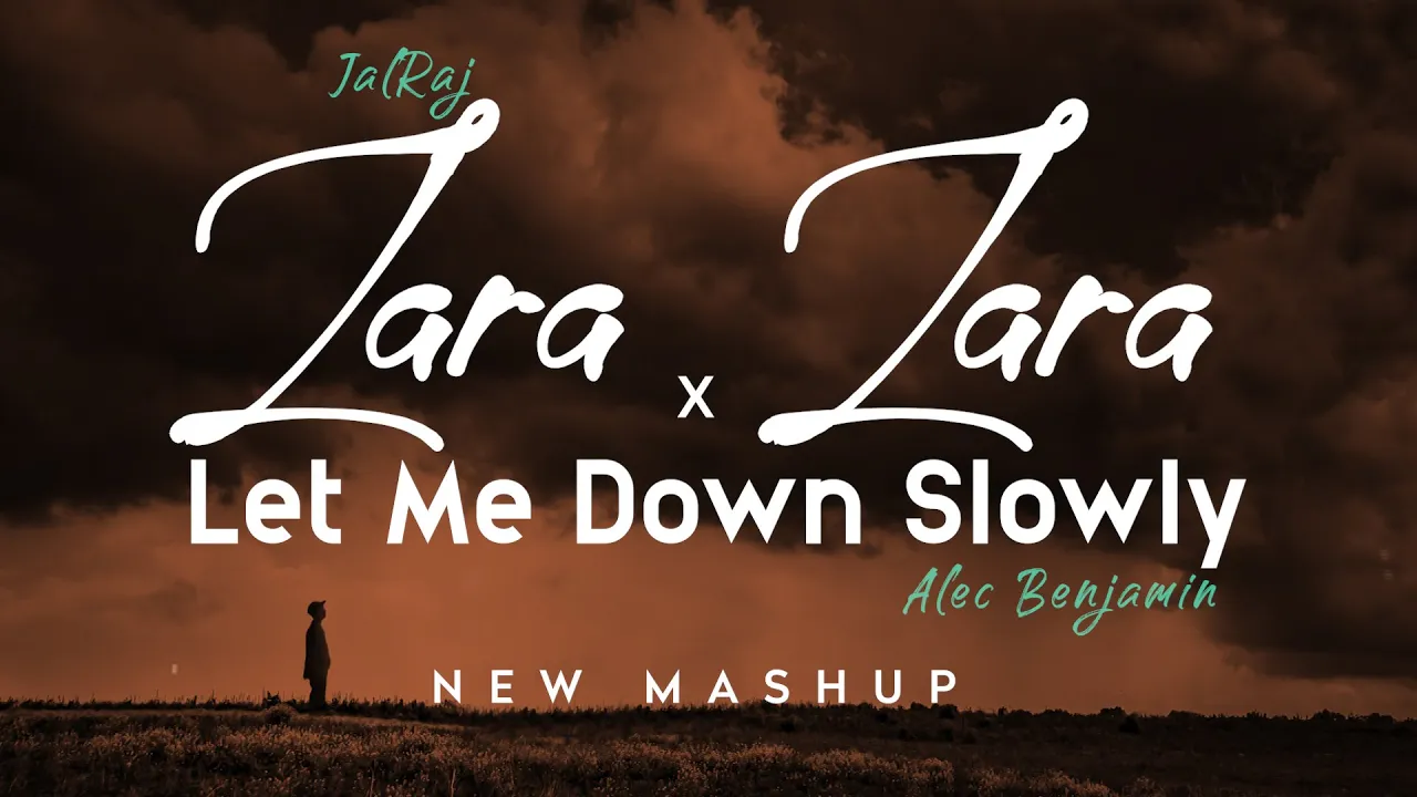 Zara Zara x Let Me Down Slowly - JalRaj | Alec Benjamin | New Mashup 2022 backdrop