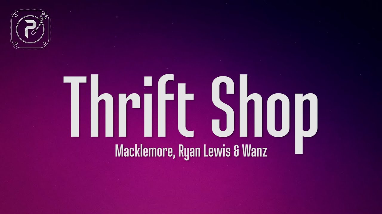 MACKLEMORE & RYAN LEWIS - THRIFT SHOP (Lyrics) FEAT. WANZ background
