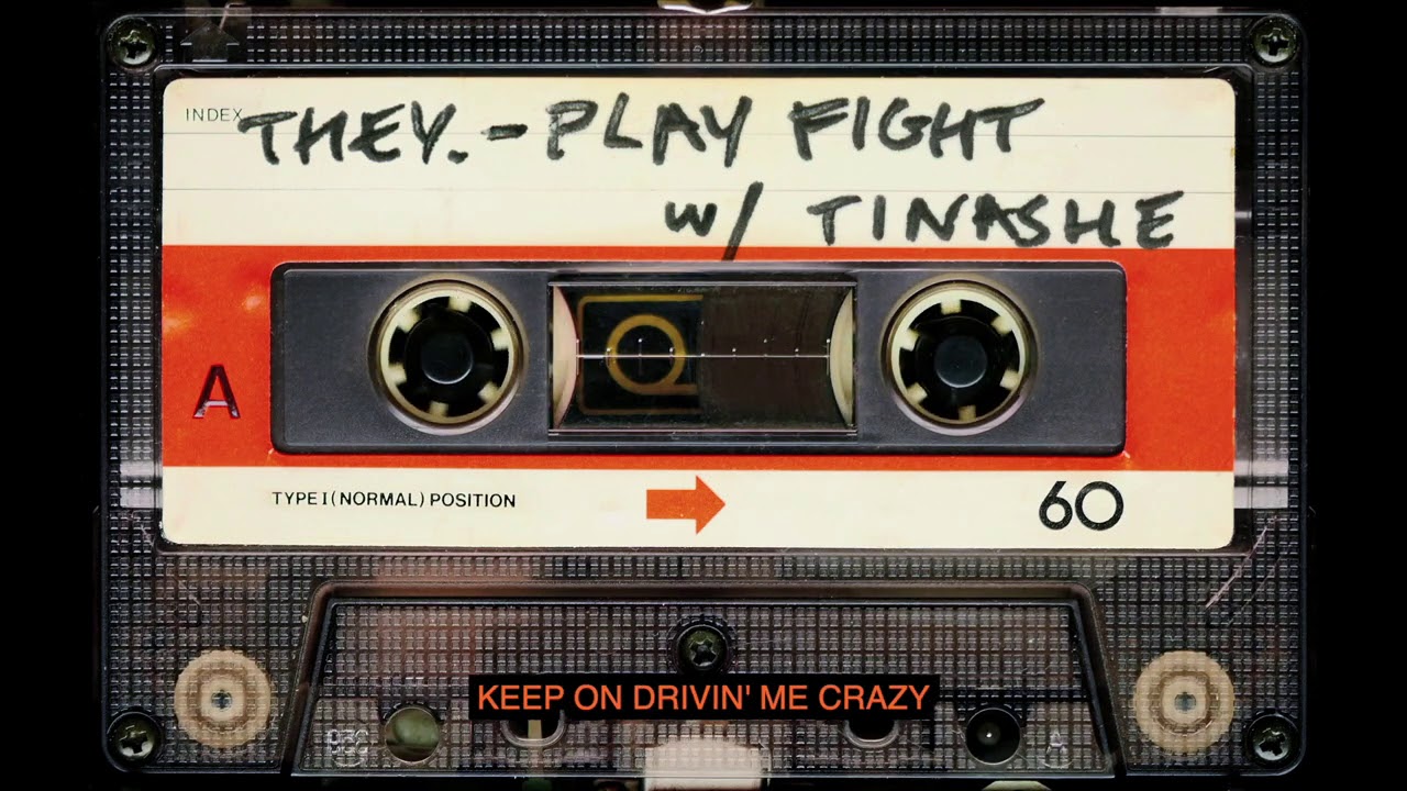 THEY. - "Play Fight" with Tinashe (Official Lyric Video) background