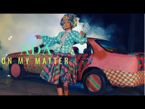 ADA EHI - On My Matter (The Official Video) background
