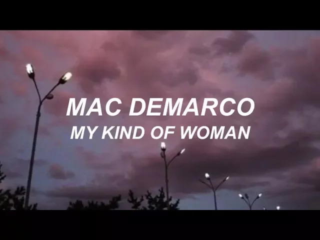 mac demarco // my kind of woman (LYRICS) backdrop