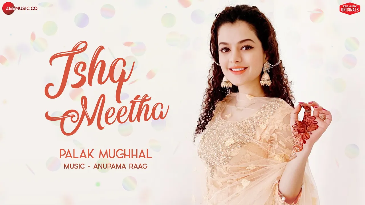 Ishq Meetha - Palak Muchhal | Anupama Raag | Ajay Bawa | Zee Music Originals background