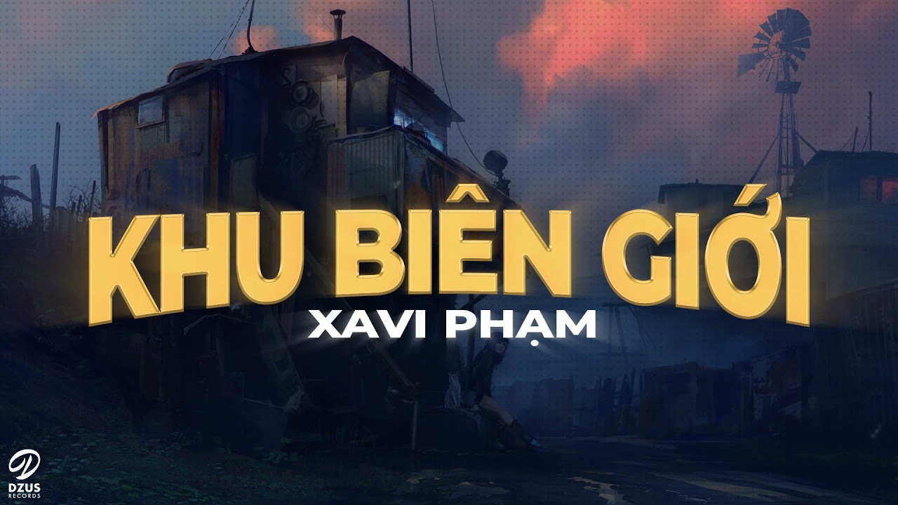 Khu Biên Giới - XAVI Phạm background