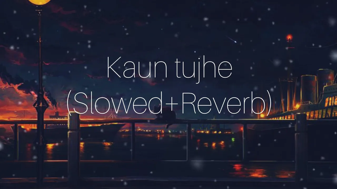 Kaun Tujhe (Slowed+Reverb) | Palak Muchhal | Sloverb lyrics background