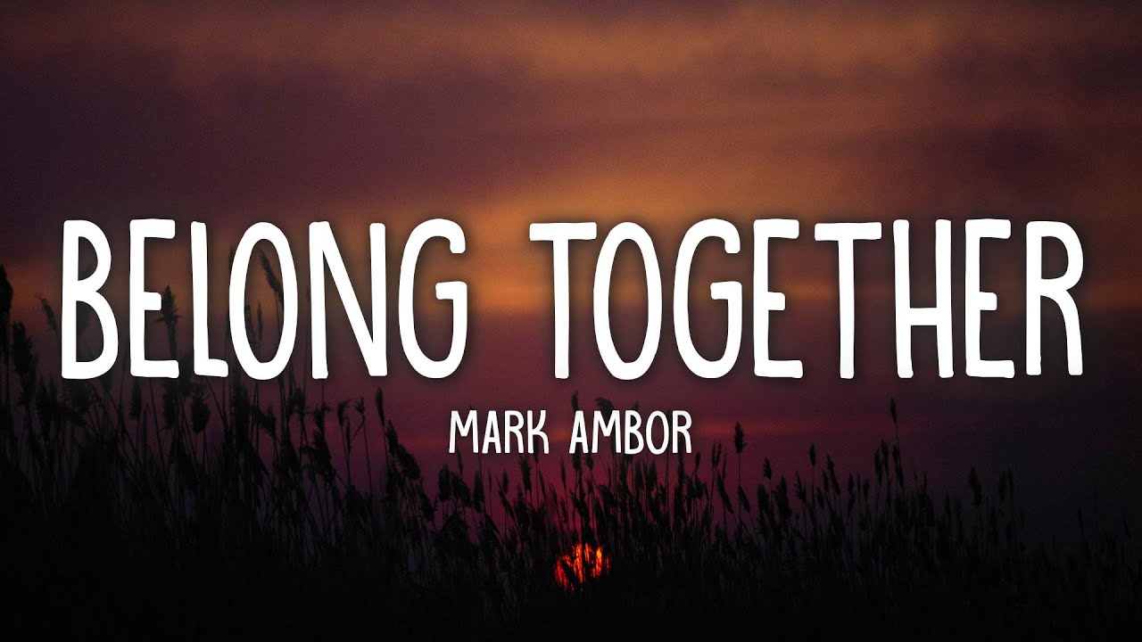 Mark Ambor - Belong Together (Lyrics) background