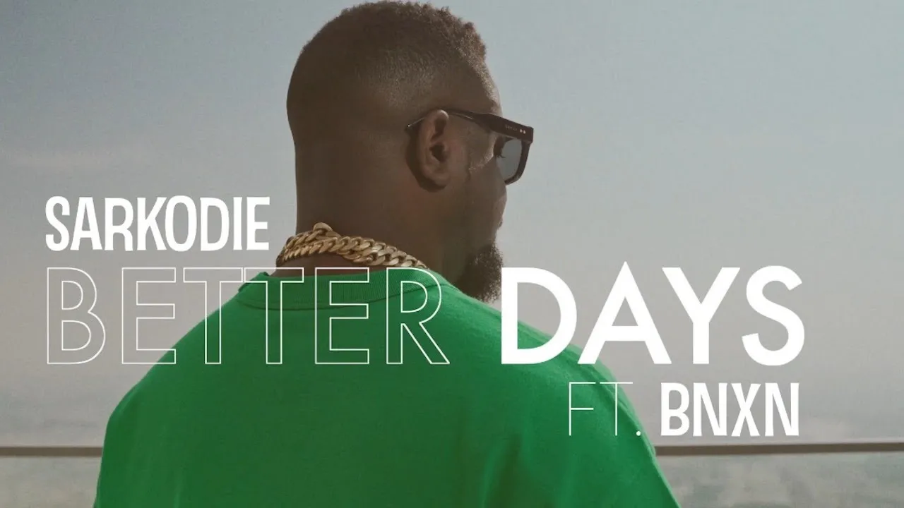 Sarkodie - Better Days feat. BNXN fka Buju (Viral Video) background