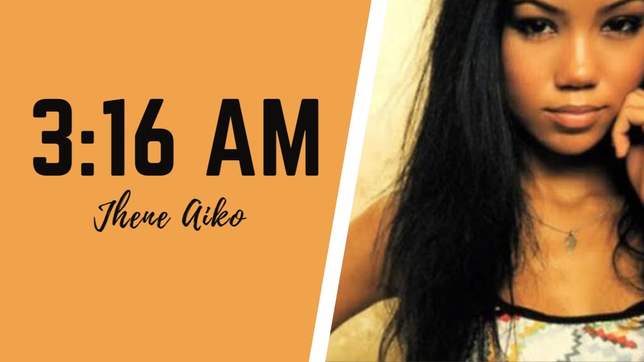 Jhene Aiko 3:16 am (Lyrics) background