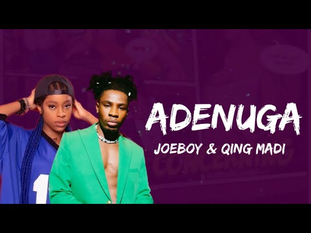 Joeboy - Adenuga feat. Qing Madi (lyrics video) background