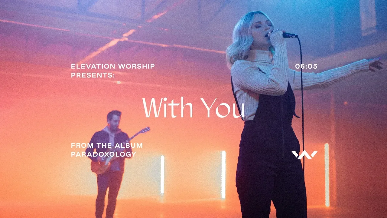 With You (Paradoxology) | Official Music Video | Elevation Worship background