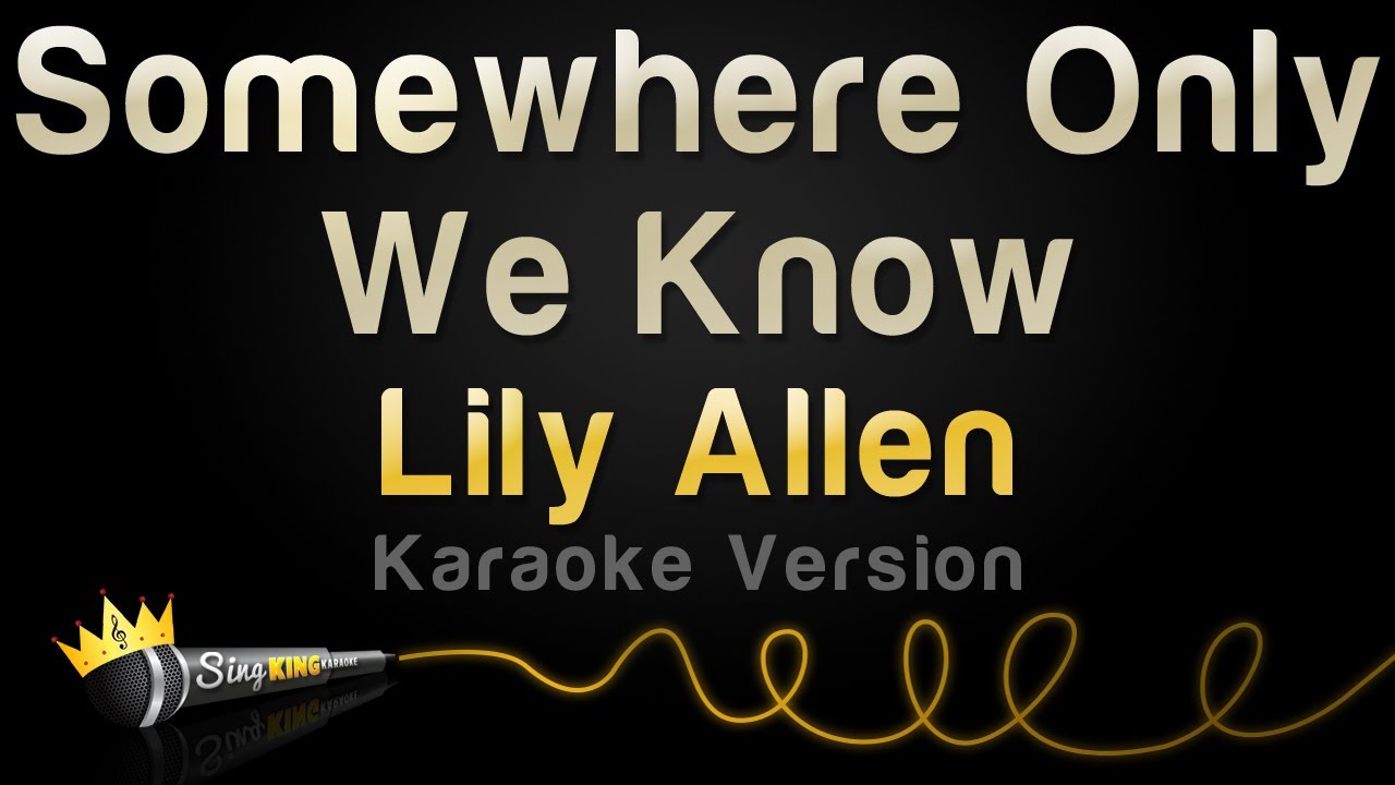 Lily Allen - Somewhere Only We Know (Karaoke Version) background