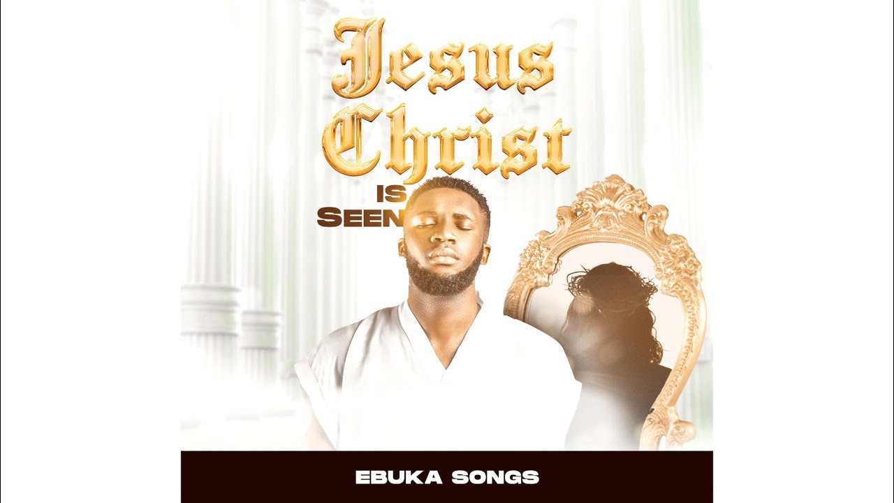 JESUS CHRIST IS SEEN BY EBUKA SONGS đ€đïžđ„ background