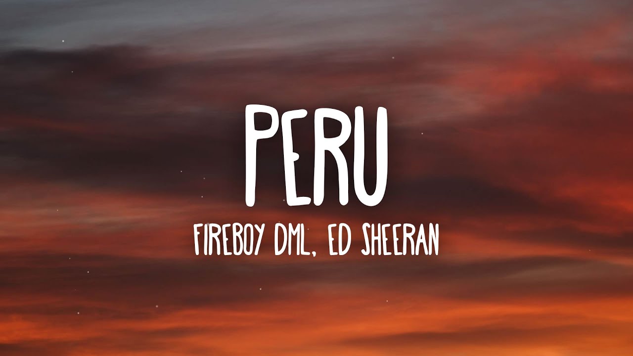 Fireboy DML & Ed Sheeran - Peru (Letra/Lyrics) background