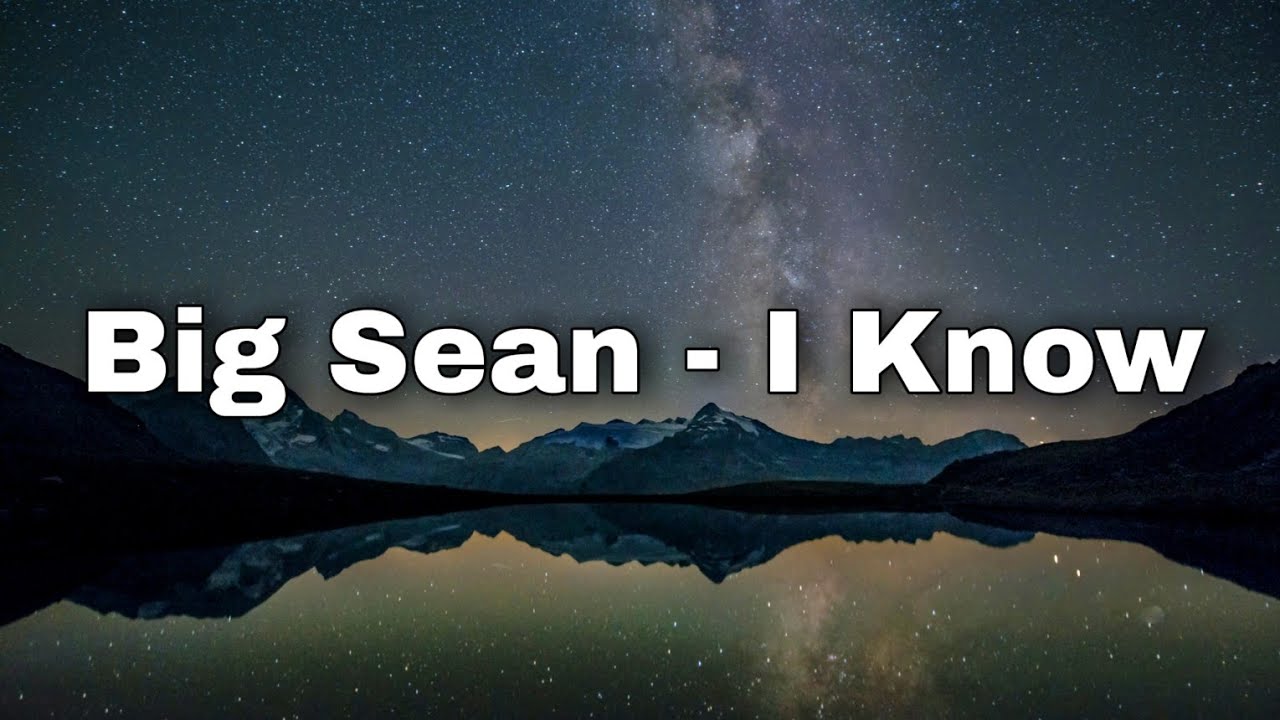 Big Sean - I Know, Ft. Jhené Aiko (Lyrics) backdrop
