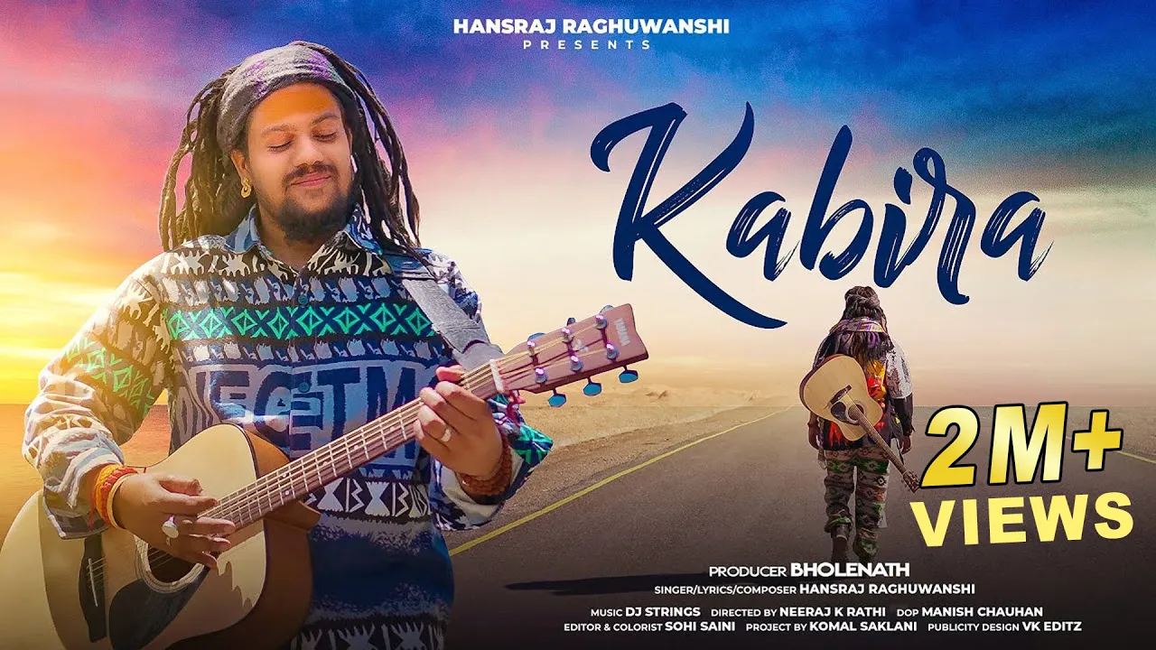 Kabira | Hansraj Raghuwanshi | Official Music Video background