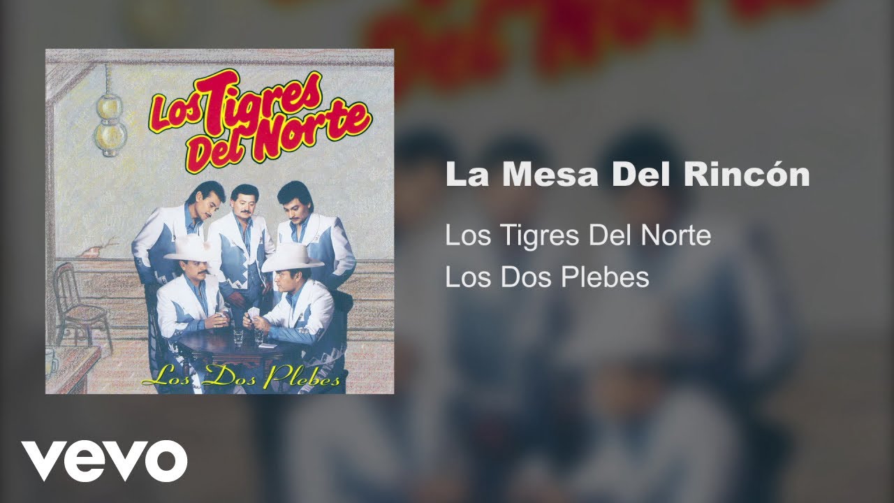 Los Tigres Del Norte - La Mesa Del Rincón (Audio) background