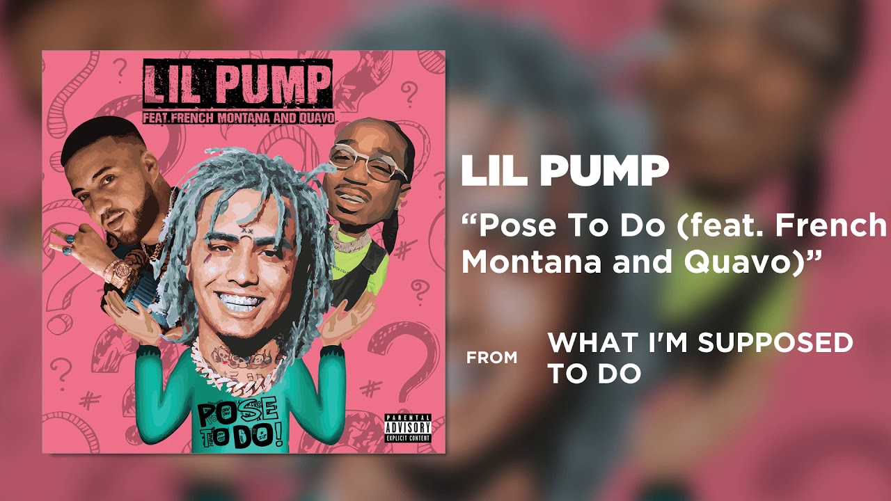 Lil Pump - "Pose To Do" ft. French Montana & Quavo (Official Audio) background