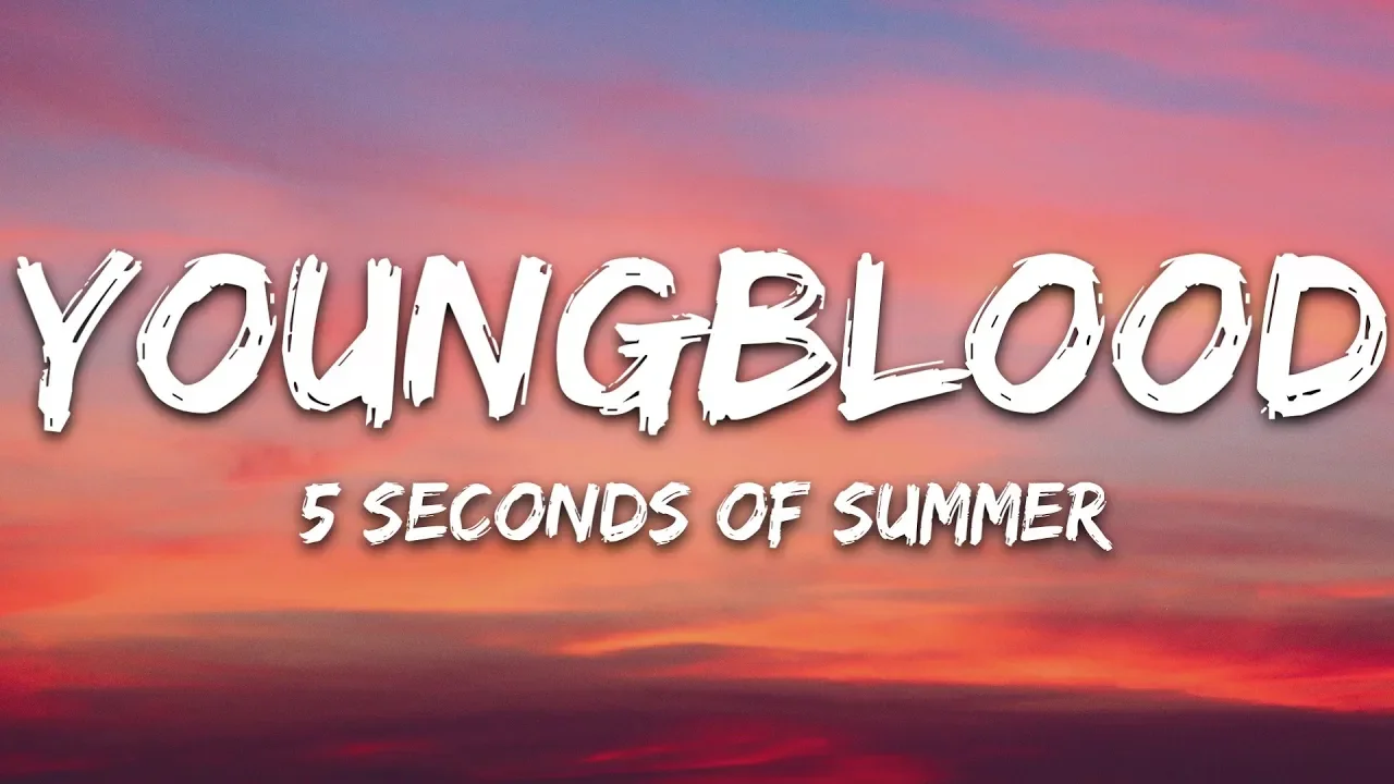 5 Seconds Of Summer - Youngblood (Lyrics) 5SOS background