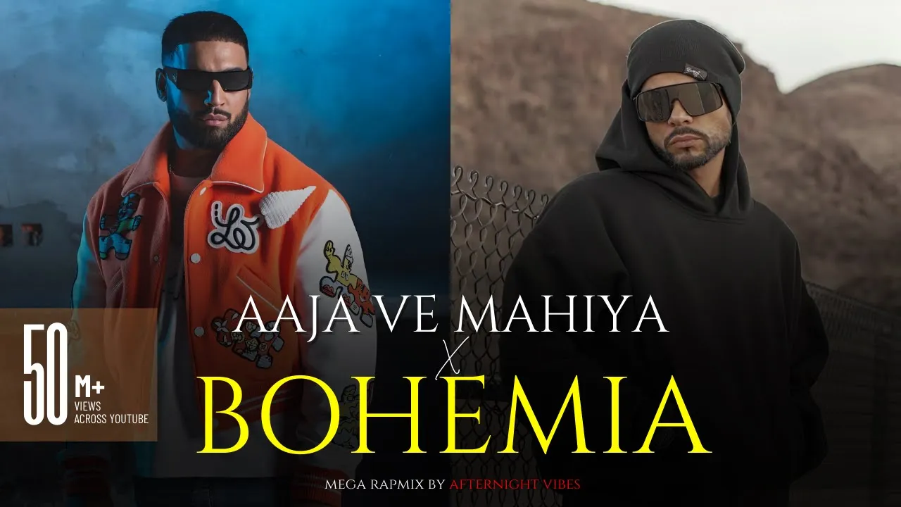 Aaja Ve Mahiya X Bohemia (Mega RapMix) @Afternightvibe & @AwaidAwaisMusic | Imran Khan X Bohemia backdrop