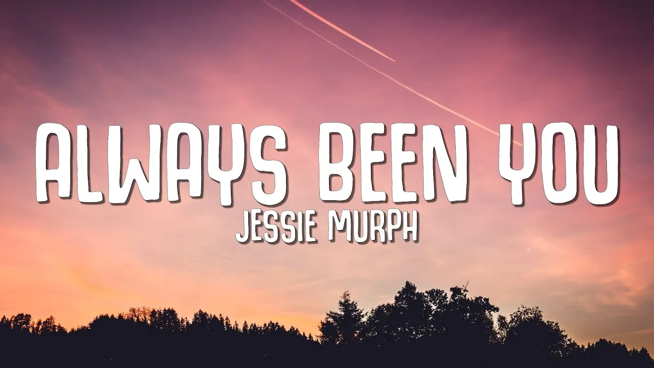 Jessie Murph - Always Been You (Lyrics) "cause in my head It's always been you" background